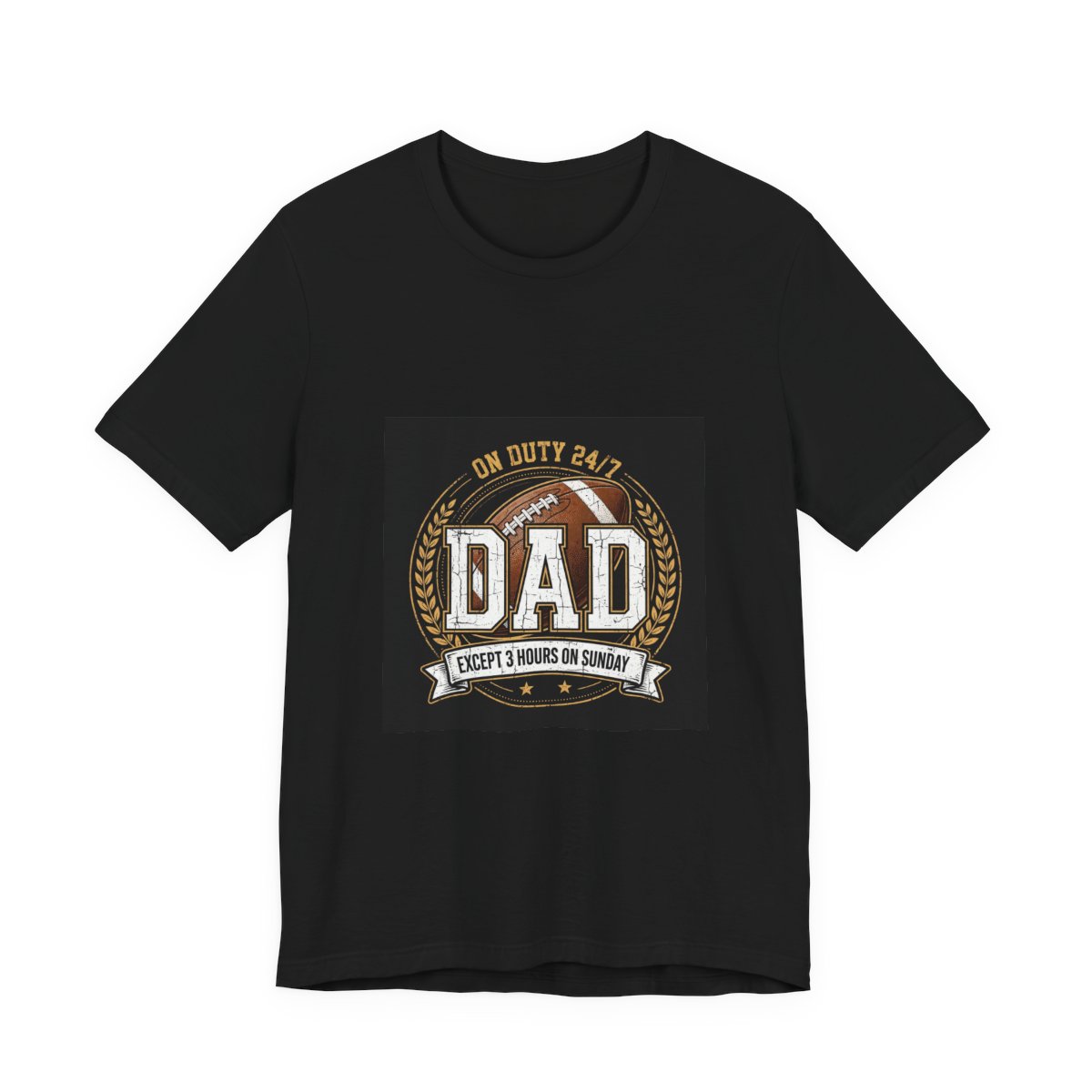 Dad On Duty 24/7 Except 3 Hours On Sunday Tee