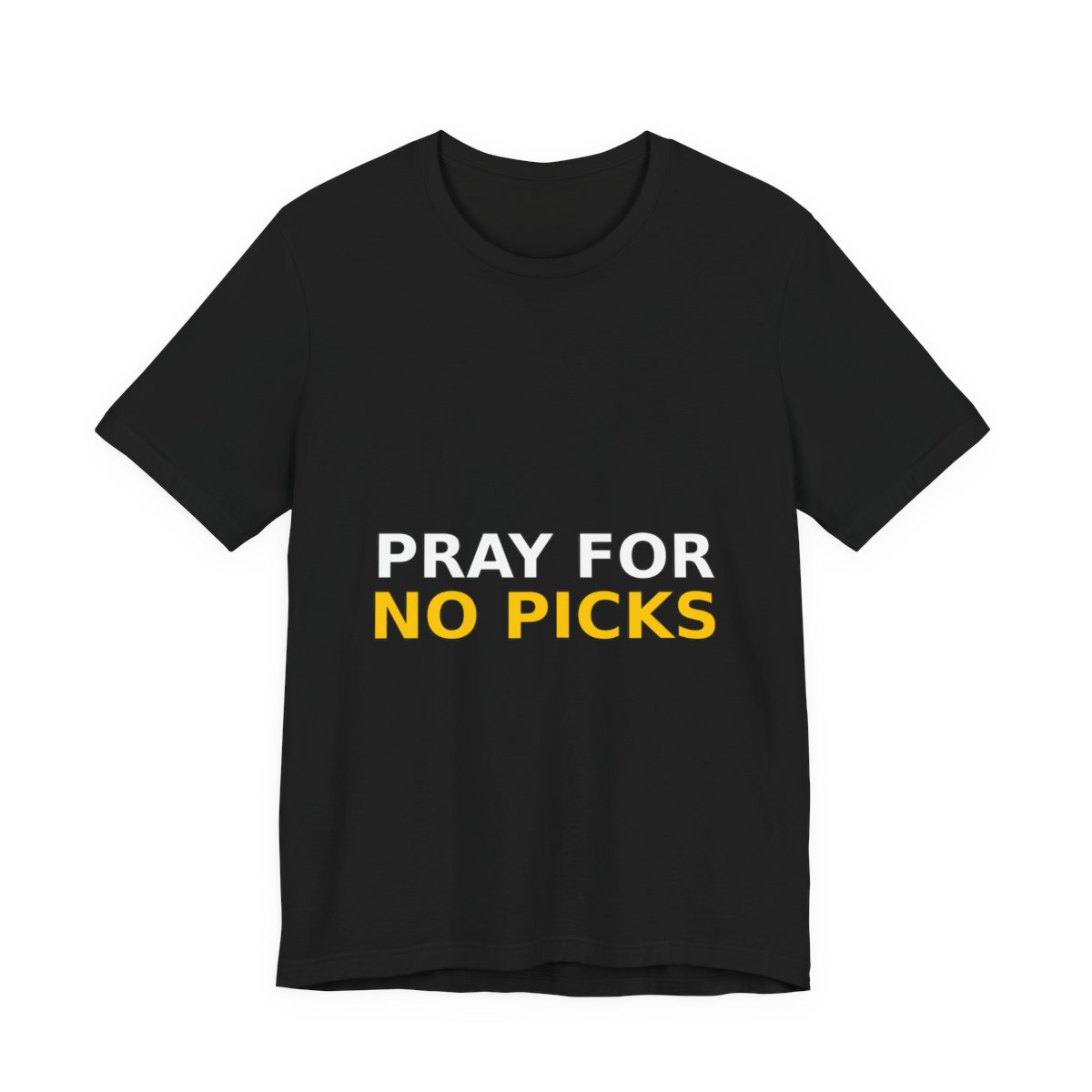 Pray For No Picks Tee